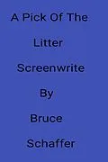 E-Book (epub) A Pick Of The Litter Screenwrite By Bruce Schaffer von Bruce Schaffer