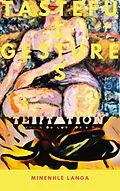 E-Book (epub) Tasteful Gestures: Temptations von Minenhle Langa
