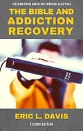 E-Book (epub) The Bible and Addiction Recovery von Eric L. Davis