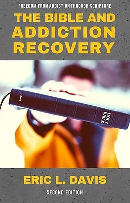 E-Book (epub) The Bible and Addiction Recovery von Eric L. Davis
