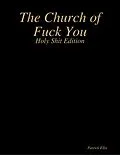 E-Book (epub) The Church of Fuck You - Holy Shit Edition von Patrick Ellis