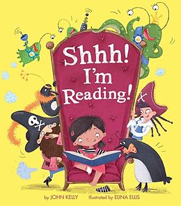 Fester Einband Shhh! I'm Reading! von John Kelly, Elina Ellis