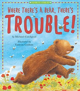 Fester Einband Where There's a Bear, There's Trouble! von Michael Catchpool, Vanessa Cabban