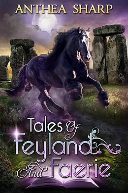 E-Book (epub) Tales of Feyland & Faerie (Sharp Tales, #1) von Anthea Sharp