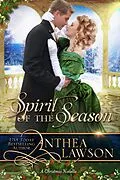 E-Book (epub) Spirit of the Season: A Sweet Regency Christmas Tale (Noble Holidays, #6) von Anthea Lawson