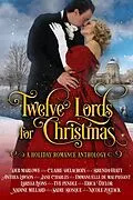 E-Book (epub) Twelve Lords for Christmas: A Historical Romance Holiday Collection von Anthea Lawson, Larissa Lyons, Erica Taylor
