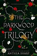 E-Book (epub) The Darkwood Trilogy (The Darkwood Chronicles) von Anthea Sharp