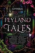 E-Book (epub) Feyland Tales Anthology von Anthea Sharp, James T. Wood, Caroline Gill