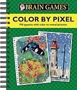 Couverture cartonnée Brain Games - Color by Pixel de Publications International Ltd, Brain Games