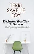 Kartonierter Einband Declutter Your Way to Success von Terri Savelle Foy