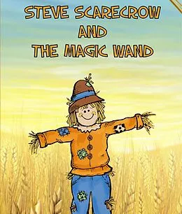 E-Book (epub) Steve Scarecrow and the Magic Wand von Speedy Publishing