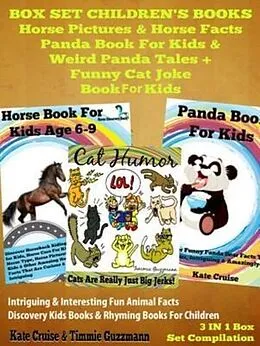 E-Book (epub) Box Set Children's Books: Horse Pictures & Horse Facts - Panda Book For Kids & Weird Panda Tales + Funny Cat Joke Book For Kids: 3 In 1 Box Set von Kate Cruise
