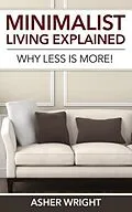 E-Book (epub) Minimalist Living Explained von Wright Asher