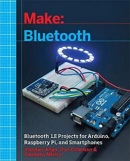 E-Book (pdf) Make: Bluetooth von Alasdair Allan, Don Coleman, Sandeep Mistry