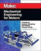 Kartonierter Einband Mechanical Engineering for Makers von Brian Bunnell, Samer Najia