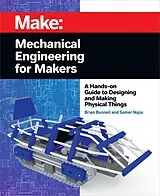E-Book (pdf) Mechanical Engineering for Makers von Brian Bunnell, Samer Najia