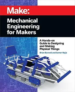 E-Book (pdf) Mechanical Engineering for Makers von Brian Bunnell, Samer Najia