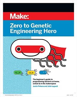 E-Book (pdf) Zero to Genetic Engineering Hero von Justin Pahara, Julie Legault