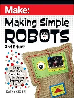 E-Book (pdf) Making Simple Robots von Kathy Ceceri