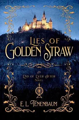 E-Book (epub) Lies of Golden Straw (End of Ever After, #2) von E. L. Tenenbaum
