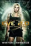 E-Book (epub) Eve 2.0: The Ultimate Gaming Experience (Gamer, #1) von Winter Lawrence