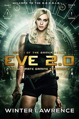 E-Book (epub) Eve 2.0: The Ultimate Gaming Experience (Gamer, #1) von Winter Lawrence