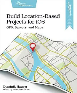 E-Book (pdf) Build Location-Based Projects for iOS von Dominik Hauser