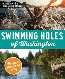 E-Book (epub) Swimming Holes of Washington von Shane Robinson, Anna Katz