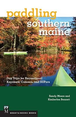 E-Book (epub) Paddling Southern Maine von Kimberlee Bennett, Sandy Moore