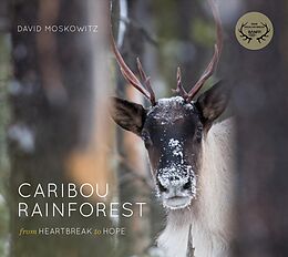 Fester Einband Caribou Rainforest: From Heartbreak to Hope von David Moskowitz