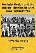 E-Book (epub) Feminist Fiction and the Indian Partition of 1947 von Priyanka Gupta