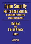 E-Book (epub) Cyber Security Meets National Security von Neil Kent, Irina Du Quenoy