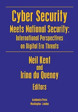 E-Book (epub) Cyber Security Meets National Security von Neil Kent, Irina Du Quenoy