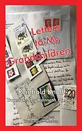 ePUB Letters To My Grandchildren von Reinhold Knoll