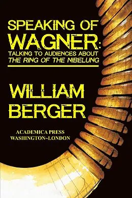 E-Book (epub) Speaking of Wagner von William Berger