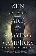 E-Book (epub) Zen in the Art of Slaying Vampires von Steven-Elliot Altman