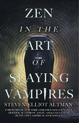 E-Book (epub) Zen in the Art of Slaying Vampires von Steven-Elliot Altman
