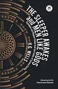 E-Book (epub) The Sleeper Awakes and Men Like Gods: Dystopian and Utopian Fiction from the Father of Science Fiction (WordFire Classics) von H. G. Wells, Eric Flint, Amanda Montandon