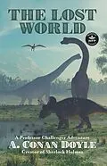E-Book (epub) The Lost World: A Professor Challenger Adventure (WordFire Classics) von Arthur Conan Doyle, Russell Davis, Dale Sprague