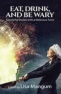 E-Book (epub) Eat, Drink, and Be Wary von Lisa Mangum
