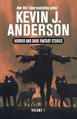 E-Book (epub) Horror and Dark Fantasy Stories Volume 1 von Kevin J. Anderson