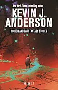 E-Book (epub) Horror and Dark Fantasy Stories Volume 2 von Kevin J. Anderson