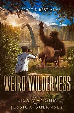 E-Book (epub) Weird Wilderness: A Cryptid Bestiary von Lisa Mangum, Jessica Guernsey, CL Fors