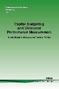 Kartonierter Einband Capital Budgeting and Divisional Performance Measurement von Nicole Bastian Johnson, Thomas Pfeiffer