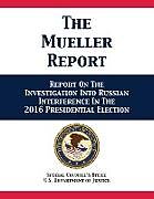 Kartonierter Einband The Mueller Report von Robert S. Mueller III, U. S. Department Of Justice