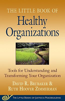 E-Book (epub) The Little Book of Healthy Organizations von David Brubaker, Ruth Hoover Zimmerman