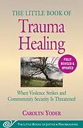 E-Book (epub) The Little Book of Trauma Healing: Revised & Updated von Carolyn Yoder