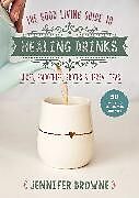 Livre Relié Good Living Guide to Healing Drinks de Jennifer Browne