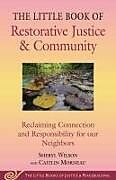 Couverture cartonnée Little Book of Restorative Justice & Community de Sheryl Wilson, Caitlin Morneau