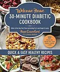 E-Book (epub) Welcome Home 30-Minute Diabetic Cookbook von Hope Comerford